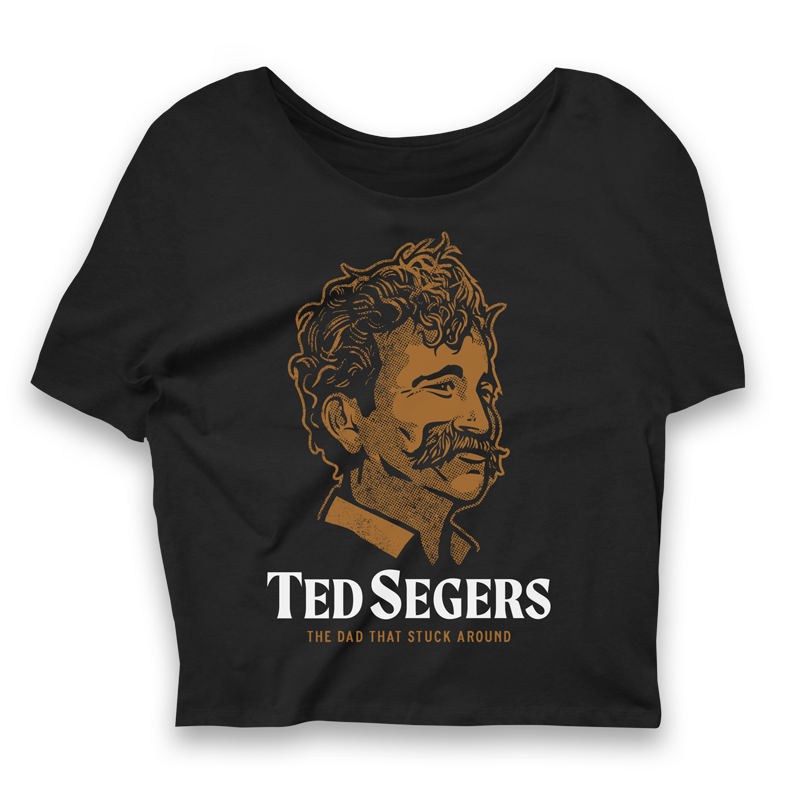 Ted Segers "The Dad that Stuck Around" tee - women's cut